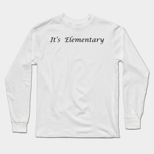 It's Elementary litho blk Long Sleeve T-Shirt